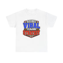 T-Shirt — "Going Viral Isn't A Strategy" Graphic Tee